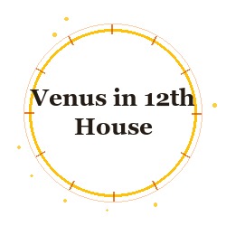 Venus in 12th House